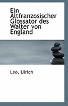 Ein Altfranzosischer Glossator Des Walter Von England