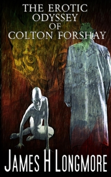 Paperback The Erotic Odyssey of Colton Forshay Book