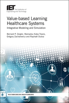 Hardcover Value-Based Learning Healthcare Systems: Integrative Modeling and Simulation Book