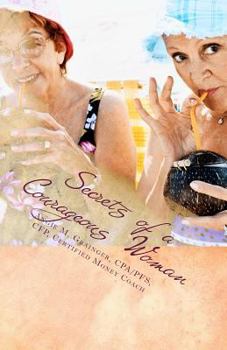 Paperback Secrets of a Courageous Woman: How to Thrive During Major Life Changes and Maintain Financial Stability Book