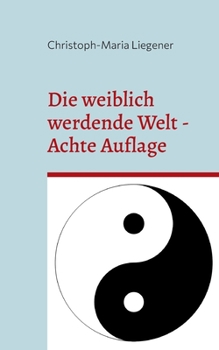 Paperback Die weiblich werdende Welt: Achte Auflage [German] Book