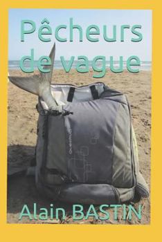Paperback Pêcheurs de Vague: Petites Histoires de Pêche [French] Book