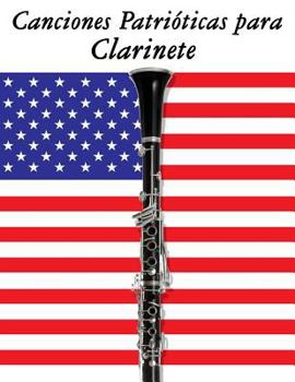 Canciones Patrioticas Para Clarinete: 10 Canciones de Estados Unidos