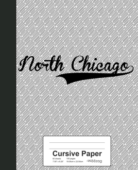Paperback Cursive Paper: NORTH CHICAGO Notebook Book