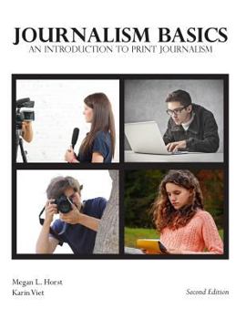 Paperback Journalism Basics: An Introduction to Print Journalism Book