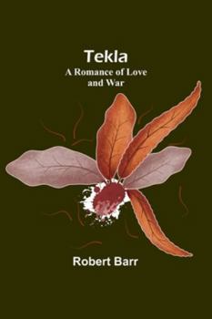 Paperback Tekla: A Romance of Love and War Book