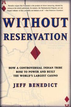 Paperback Without Reservation: How a Controversial Indian Tribe Rose to Power and Built the World's Largest Casino Book