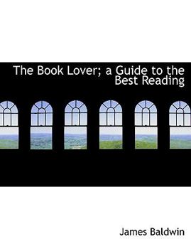Hardcover The Book Lover; A Guide to the Best Reading Book