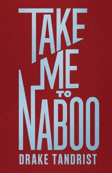 Paperback Take Me To Naboo Book