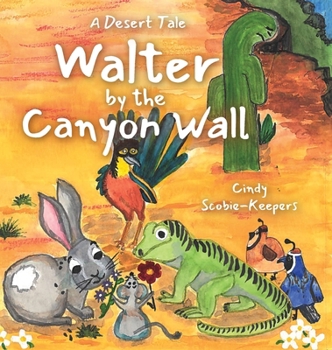 Walter by the Canyon Wall: A Friendship Tale