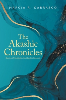 Paperback The Akashic Chronicles: Stories of Healing in the Akashic Records Book