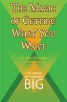 The Magic of Getting What You Want