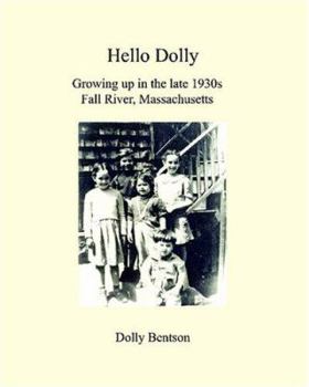 Paperback Hello Dolly: Growing Up In The Late 1930S In Fall River, Massachusetts Book