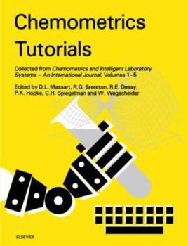 Paperback Chemometrics Tutorials: Collected from Chemometrics and Intelligent Laboratory Systems - An International Journal, Volumes 1-5 Book
