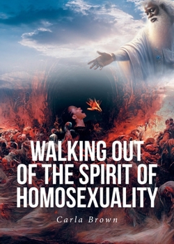 Paperback Walking Out of the Spirit of Homosexuality Book