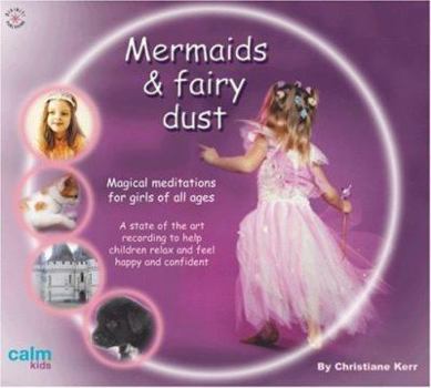 Audio CD Mermaids & Fairy Dust (Calm for Kids) (Magical meditation for girls of all ages) Book