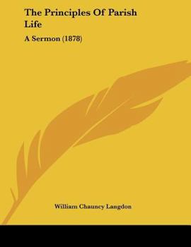 Paperback The Principles Of Parish Life: A Sermon (1878) Book