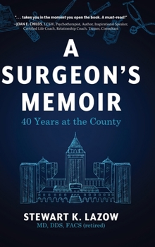 Hardcover A Surgeon's Memoir: 40 Years at the County Book