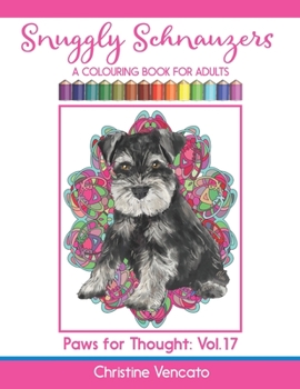 Paperback Snuggly Schnauzers: A Colouring Book for Adults Book