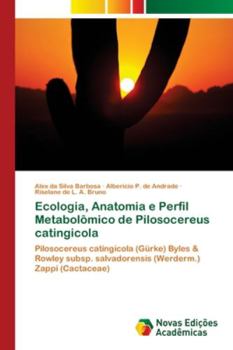 Paperback Ecologia, Anatomia e Perfil Metabolômico de Pilosocereus catingicola [Portuguese] Book