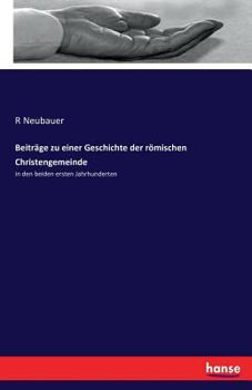 Paperback Beiträge zu einer Geschichte der römischen Christengemeinde: in den beiden ersten Jahrhunderten [German] Book