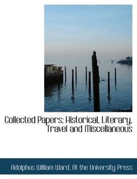 Paperback Collected Papers; Historical, Literary, Travel and Miscellaneous Book
