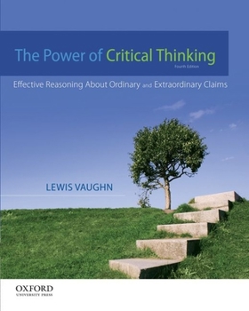 Paperback The Power of Critical Thinking: Effective Reasoning about Ordinary and Extraordinary Claims Book