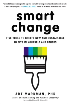 Paperback Smart Change: Five Tools to Create New and Sustainable Habits in Yourself and Others Book