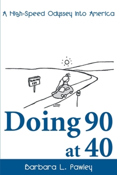 Paperback Doing 90 at 40: A High-Speed Odyssey Into America Book