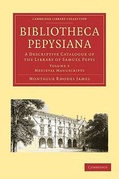 Bibliotheca Pepysiana 4 Volume Set: Bibliotheca Pepysiana: Volume 3 (Cambridge Library Collection - Cambridge)