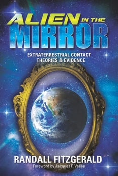 Paperback Alien in the Mirror: Extraterrestrial Contact Theories and Evidence Book