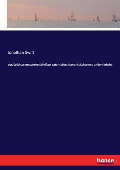 Paperback Vorzüglichste prosaische Schriften, satyrischen, humoristischen und andern Inhalts [German] Book