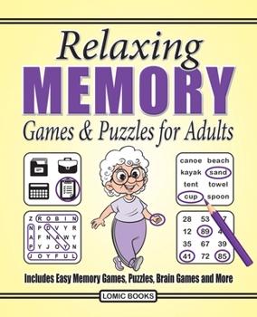 Paperback Relaxing Memory Games & Puzzles for Adults: Includes Easy Memory Games, Classic Puzzles, Brain Games and More Book