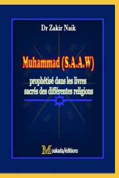 Paperback Muhammad (S.A.A.W.) prophétisé dans les livres sacrés des différentes religions [French] Book