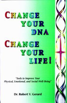 Hardcover Change Your Dna, Change Your Life!: Self-Empowerment Healings Book