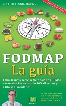 Paperback La guía FODMAP: Listado analítico con más de 500 alimentos y aditivos alimentarios de la dieta baja en FODMAP [Spanish] Book