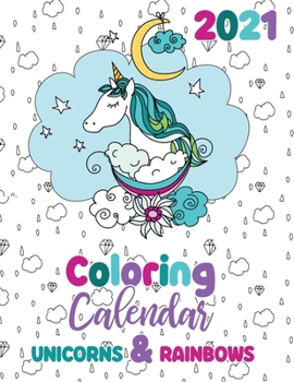 Paperback 2021 Coloring Calendar Unicorns & Rainbows Book