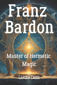 Franz Bardon Master of Hermetic Magic