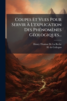 Paperback Coupes Et Vues Pour Servir À L'explication Des Phénomènes Géologiques... [French] Book