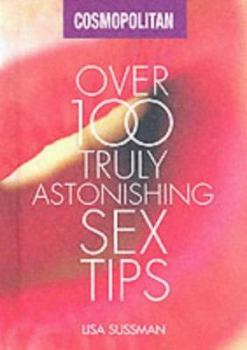 Hardcover Cosmopolitan: Over 100 Truly Astonishing Sex Tips Book