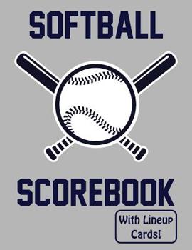 Paperback Softball Scorebook With Lineup Cards: 50 Scorecards For Baseball and Softball Book