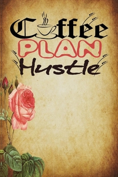 Paperback 2020 Planner Weekly and Monthly Jan 1 to Dec 31 Weekly & Monthly Coordinator + Calendar Views - Inspirational Quotes for gift: Coffee plan hustle scra Book