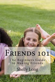 Paperback Friends 101: The Beginners Guide to Making Friends Book