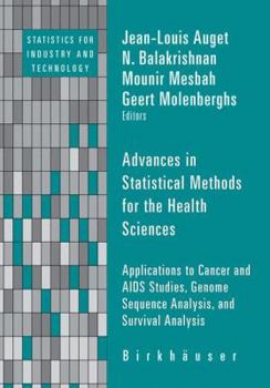 Hardcover Advances in Statistical Methods for the Health Sciences: Applications to Cancer and AIDS Studies, Genome Sequence Analysis, and Survival Analysis Book