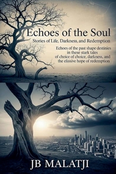 Paperback Echoes of the Soul: Stories of Life, Darkness, and Redemption Book