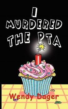 Paperback I Murdered the PTA Book