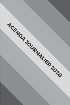 agenda journalier 2020: Agenda Journalier | Agenda de Poche 2020 | Planificateur semainier | organiser ton quotidien | Calendrier janvier à Décembre ... pouces (15,24 cm x 22,86 cm) (French Edition)