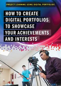 Library Binding How to Create Digital Portfolios to Showcase Your Achievements and Interests Book