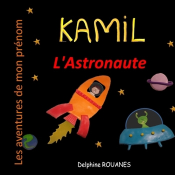 Paperback Kamil l'Astronaute: Les aventures de mon prénom [French] Book