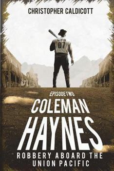Paperback Coleman Haynes: Robbery Aboard The Union Pacific Book
